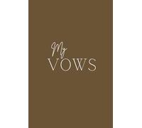 My Vows: Wedding Vows and Thank You Speech
