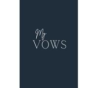 My Vows: Wedding Vows and Thank You Speech
