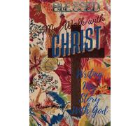 My Walk with Christ: Writing My Story With God