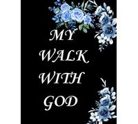 MY WALK WITH GOD: A Daily Bible Study Guide and Prayer Journal For Women