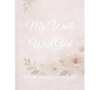 My Walk With God: A Faith Reflection Journal