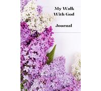 My Walk With God Journal: When every moment counts