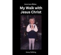My Walk with Jesus Christ