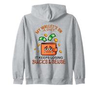 My WALLET'S ON A Diet IT Keeps Losing Bucks And Sense Felpa con Cappuccio