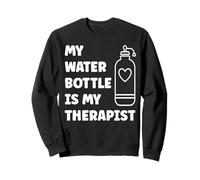 My Water Bottle is My Therapist Funny Hydration Felpa