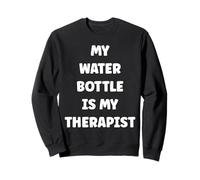 My Water Bottle is My Therapist Funny Hydration Felpa
