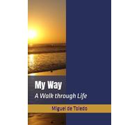 My Way: A Walk through Life