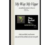 My Way My Vigor: An authentic journey to success