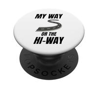 My Way Or The Hiway Divertente Sarcastico Compleanno PopSockets PopGrip Adesivo