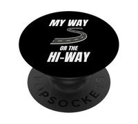 My Way Or The Hiway Divertente Sarcastico Compleanno PopSockets PopGrip Adesivo