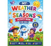 My Weather and Seasons Activity Book For Kids: Fun Coloring, Tracing, Counting, Matching and Learning Activities for Ages 4-6