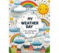 My Weather Day: A Fun Coloring Book About the Sky