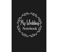 My Wedding Notebook: A Simple Lined Journal for Brides - Perfect for Planning, Notes and Memories