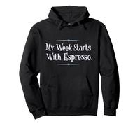 My Week Starts with Espresso Funny Coffee Felpa con Cappuccio