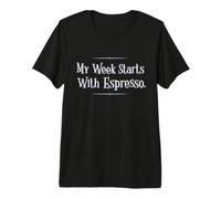 My Week Starts with Espresso Funny Coffee Maglietta Premium