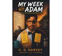 My Week With Adam: One AI. One Human. One Remarkable Week.