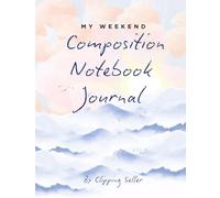 My Weekend Composition Notebook Journal: Wide Ruled Water Color With mountant, 8.5 x 11, 110 pages | For kids, teens, adults Perfect for Journaling, Writing, and Drawing
