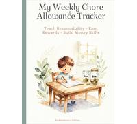 My Weekly Chore & Allowance Tracker: Teach Responsibility • Earn Rewards • Build Money Skills