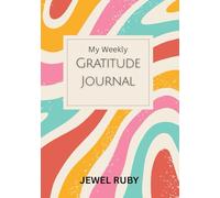 My Weekly Gratitude Journal: Jewel Ruby