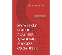 My Weekly Schedule Planner: Academic Success Organizer: A Student's Essential Tool for Time Management, Class Planning, and Academic Organization - ... School, High School, and College Students