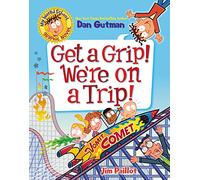 My Weird School Graphic Novel: Get a Grip! We're on a Trip!: 2