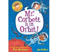 My Weird School Graphic Novel: Mr. Corbett Is in Orbit!: A Graphic Novel: 1
