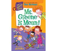 My Weirdtastic School #6: Ms. Greene Is Mean!