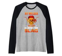My Welder Never Has Repairs from Slag Welding Welders Lovers Maglia con Maniche Raglan