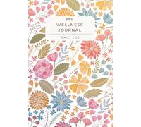 MY WELLNESS JOURNAL: Daily log