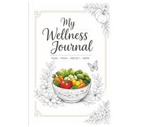 My Wellness Journal: Plan, Track, and Color Your Journey