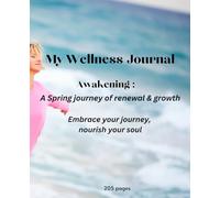 My Wellness Journal : Spring Journey