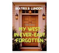 My West, in Ever-East, Forgotten