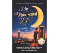 My whorizontal Life: An Escort's Tale: The First Six Months