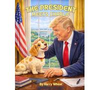 My Wiener Dog: The President Meets Charlie