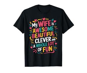 My Wife Awesome Beautiful Clever And Fun - Maglietta