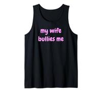 My Wife Bullies Me Funny Revenge Tough Wife Tees Canotta
