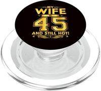 My Wife Is 45 Years Old And Still Hot Her 45th Birthday PopSockets PopGrip per MagSafe