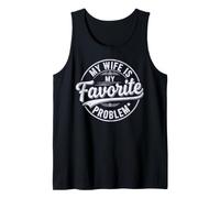 My Wife is My Favorite Problem Shirt Funny Quote Husband Canotta
