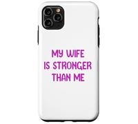 My Wife is Stronger Than Me Funny Muscle Woman Tees Custodia per iPhone 11 Pro Max