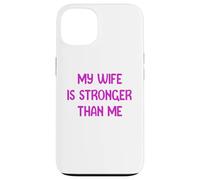 My Wife is Stronger Than Me Funny Muscle Woman Tees Custodia per iPhone 13