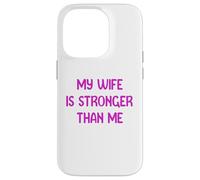 My Wife is Stronger Than Me Funny Muscle Woman Tees Custodia per iPhone 14 Pro