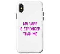 My Wife is Stronger Than Me Funny Muscle Woman Tees Custodia per iPhone X/XS