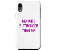 My Wife is Stronger Than Me Funny Muscle Woman Tees Custodia per iPhone XR