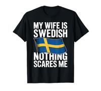 My Wife Is Swedish Nothing Scares Me Maglietta