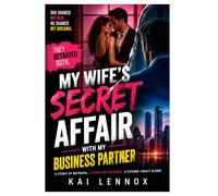 My Wife’s Secret Affair with My Business Partner