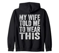 My Wife Told Me To Wear This Funny Sarcasm Citazione Divertente Felpa con Cappuccio