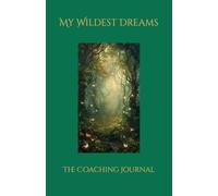 My Wildest Dreams: The Coaching Journal