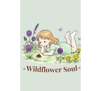 My Wildflower Soul Journal: Clover Meadow Dreams: A Lined Notebook for Writing, Reflection, Notes and Daily Inspiration