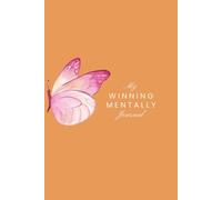 My Winning Mentally Journal: Easy to use Undated 52-week health Prompts | Designed for Before & After therapy sessions | Tracking notes, thoughts, feelings and life events.