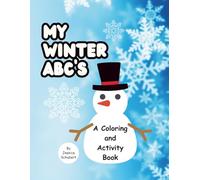 My Winter ABC's: Winter Fun Preschool Activity Book: Letter & Number Tracing, Puzzles, Games, and Coloring Pages for Kids Ages 3-5